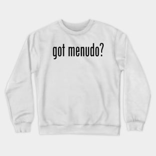 Got Menudo? Filipino Food Humor Design by AiReal Apparel Crewneck Sweatshirt